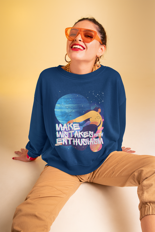 Make Mistakes With Enthusiasm ; Champion Sweatshirt